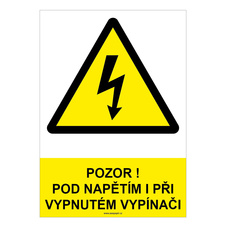 Samolepka Pozor - pod napětím i při vypnutém vypínači ! A4